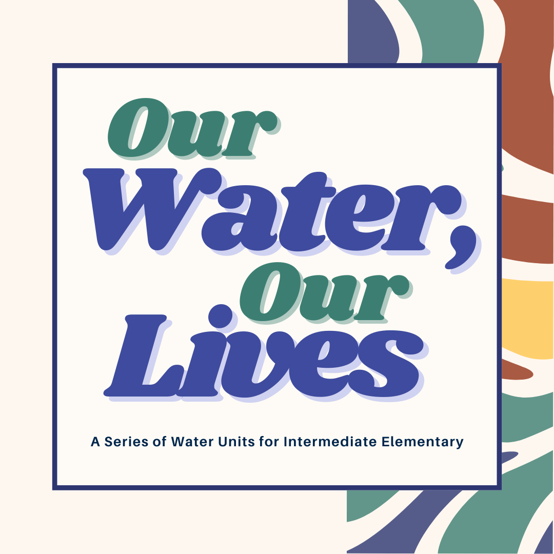 Cream colored background with a wavy pattern on the right side of image. The wavy pattern is blue, green, yellow, and red. Text on the image reads Our Water, Our Lives: A Series of Water Units for Intermediate Elementary. Link in bio @USGS_Water