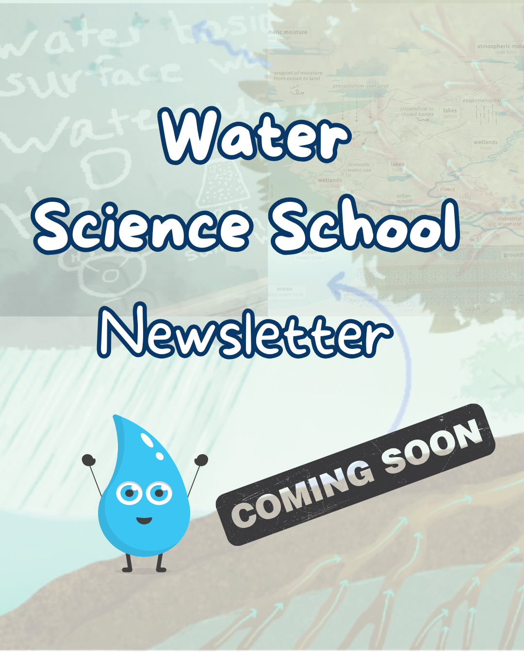 The Water Science School mascot, Drippy, announces the coming Water Science School Newsletter