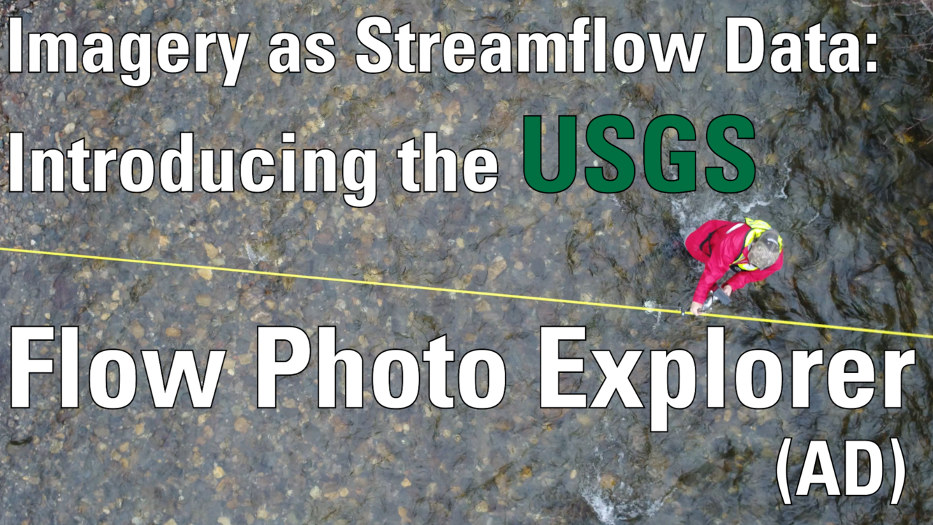 Thumbnail reads: Imagery as Streamflow Data: Introducing the USGS Flow Photo Explorer (AD).
