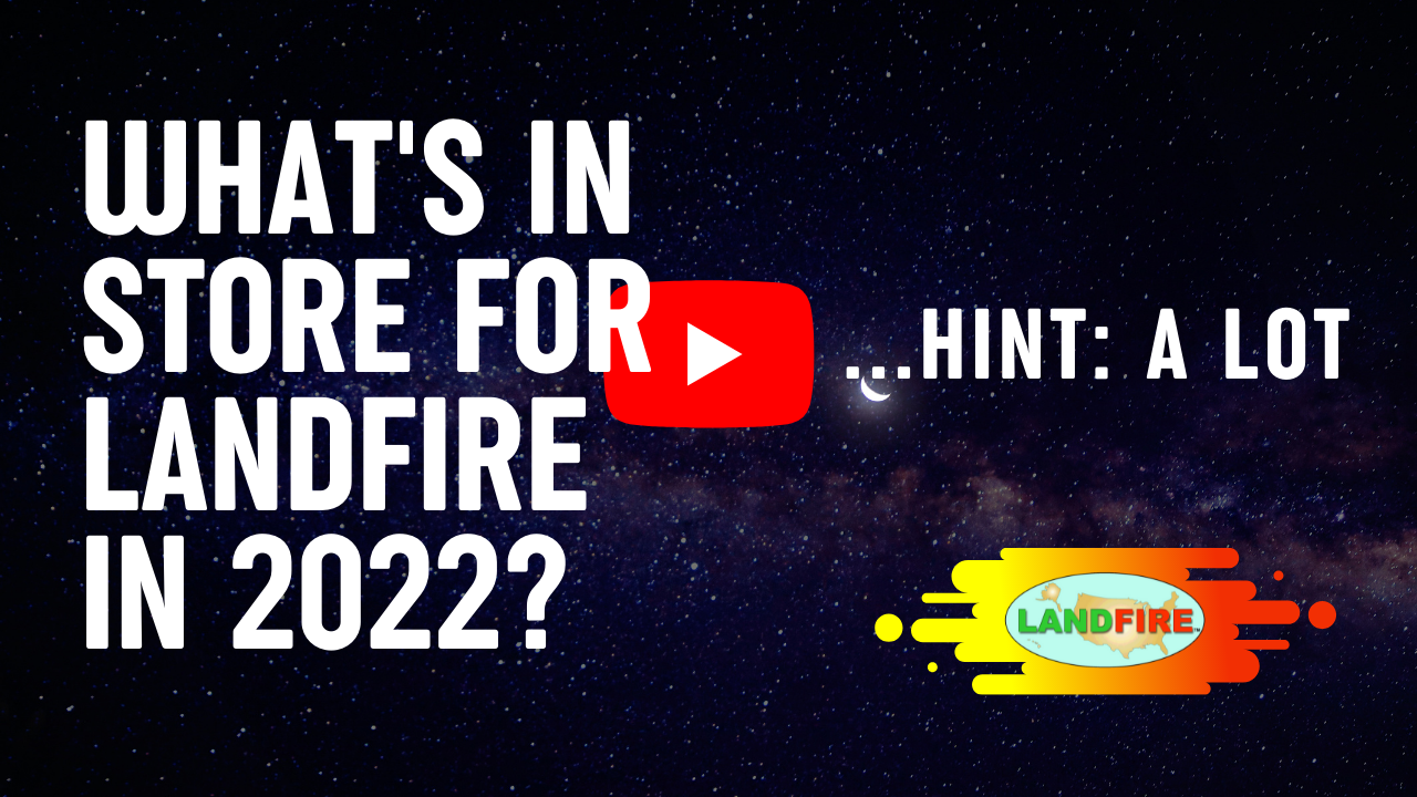 Picture of the youtube video for what is new for LANDFIRE.
