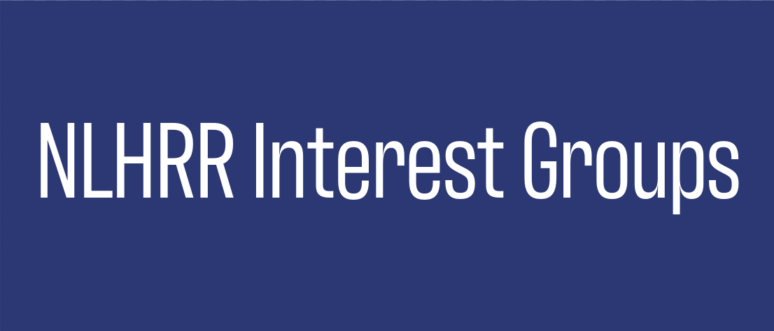NLHRR Interest Groups
