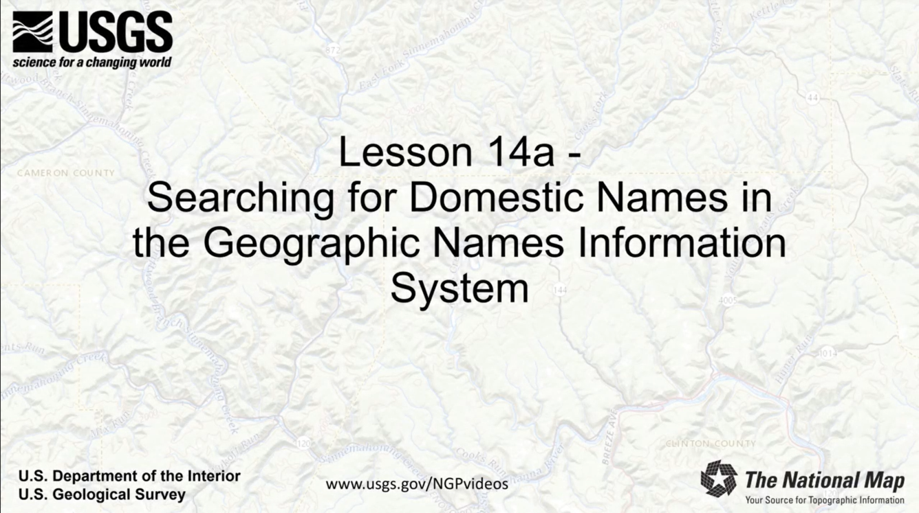 Screenshot showing title of video Lesson 14a - Searching for Domestic Names in the Geographic Names Information System
