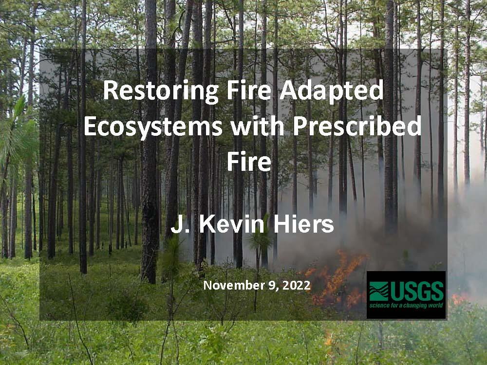 Title slide for Restoring Fire Adapted Ecosystems with Prescribed Fire