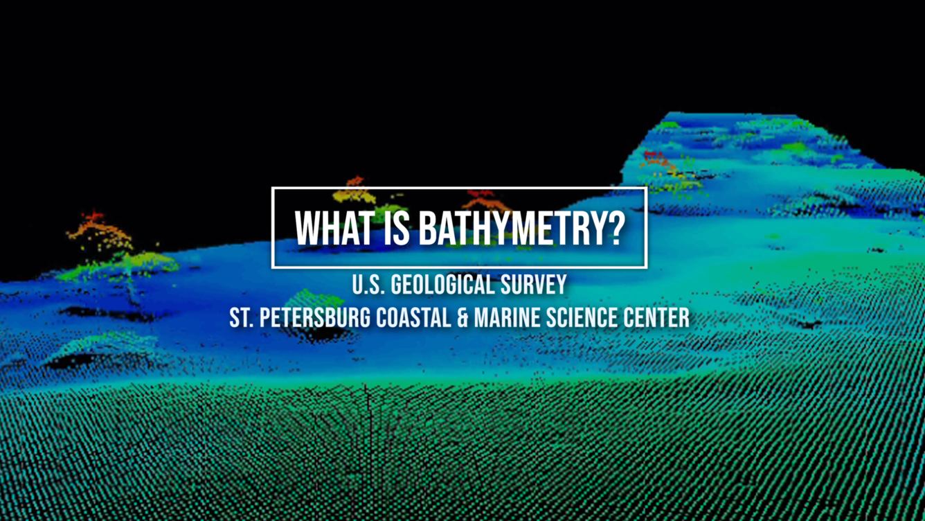 Text, "What is Bathymetry? U.S. Geological Survey St. Petersburg Coastal and Marine Science Center"