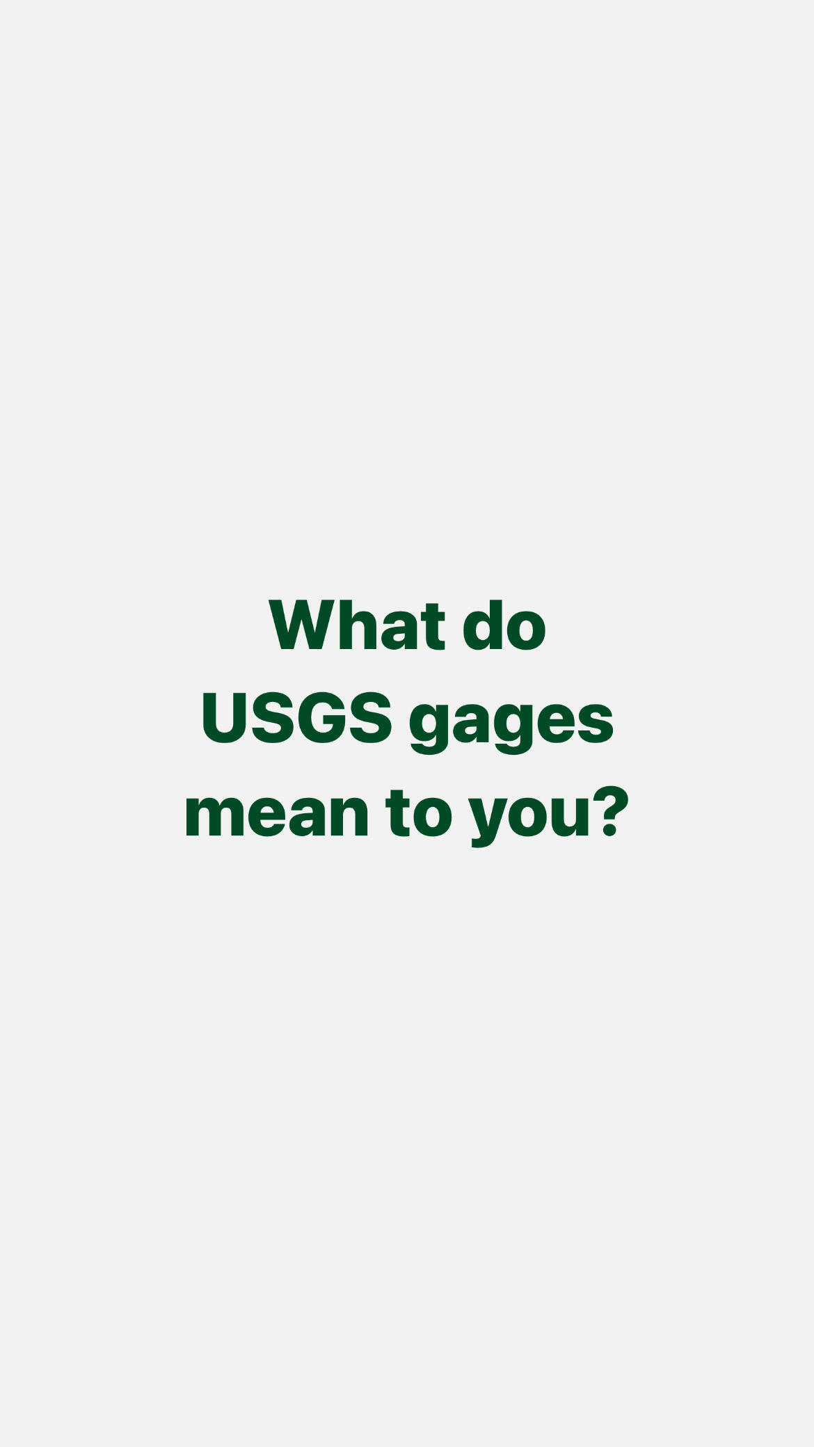 Graphic with text that reads "What do USGS gages mean to you?"