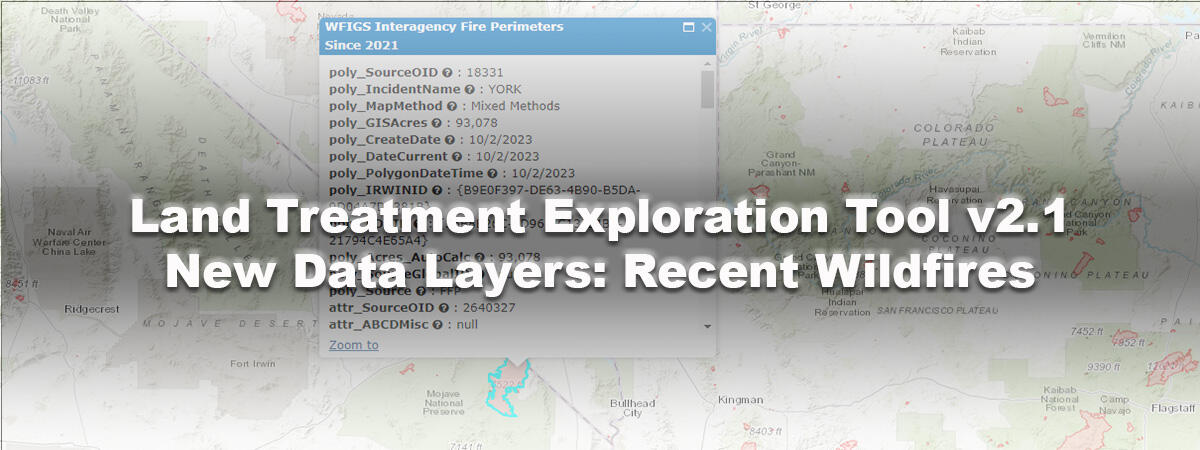 In the foreground is the title Land Treatment Exploration Tool v2.1 New Data Layers: recent fires, map in back