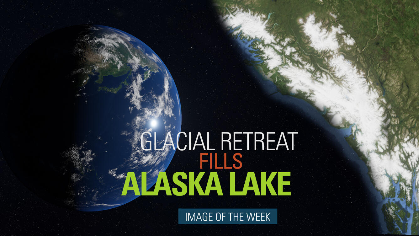 Thumbnail for Image of the Week - Glacial Retreat Fills Alaska Lake