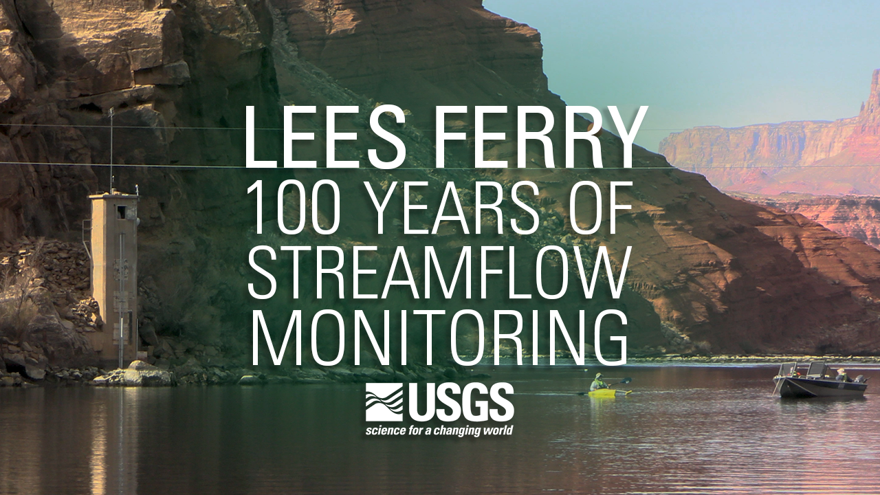 Lees Ferry - 100 Years of Streamflow Monitoring