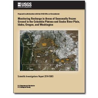Monitoring Recharge in Areas of Seasonally Frozen Ground in the Columbia Plateau and Snake River Plain Report Cover