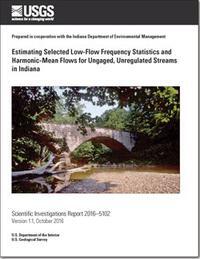 Estimating selected low-flow frequency statistics and harmonic-mean flows for ungaged, unregulated streams in Indiana