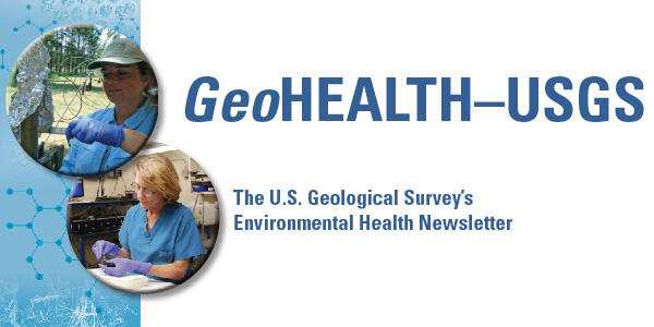 GeoHEALTH-USGS - The USGS's Environmental Health Newsletter