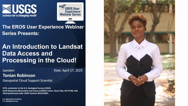 The EROS User Experience Webinar Series Presents: An Introduction to Landsat Data Access and Processing in the Cloud!