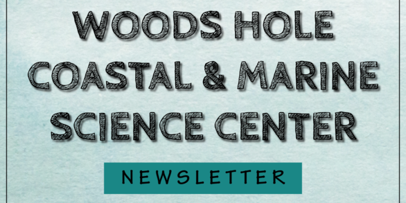 Woods Hole Coastal & Marine Science Center newsletter