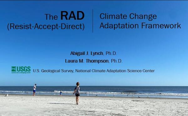 The RAD (Resist-Accept-Direct) Climate Adaptation Framework RAD Webinar opening slide
