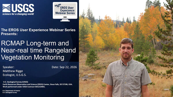USGS EROS User Experience Webinar Series "RCMAP Long-term and Near-real time Rangeland Vegetation Monitoring" video thumbnail
