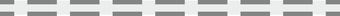 A double dashed gray line on top of a light gray line.